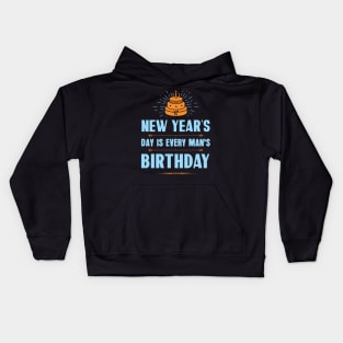 New Year's Day is every man's birthday Kids Hoodie